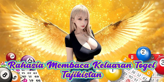 Rahasia Membaca Keluaran Togel Tajikistan