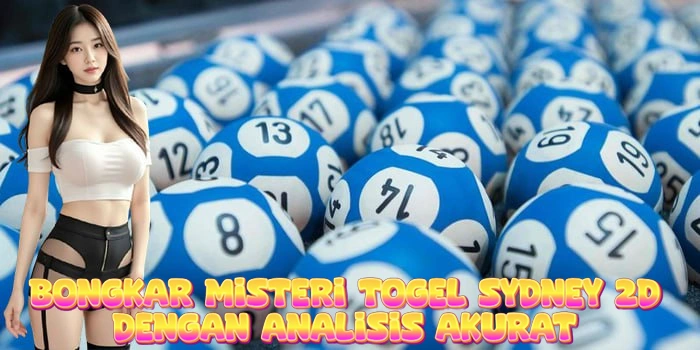 Bongkar Misteri Togel Sydney 2D Dengan Analisis Akurat