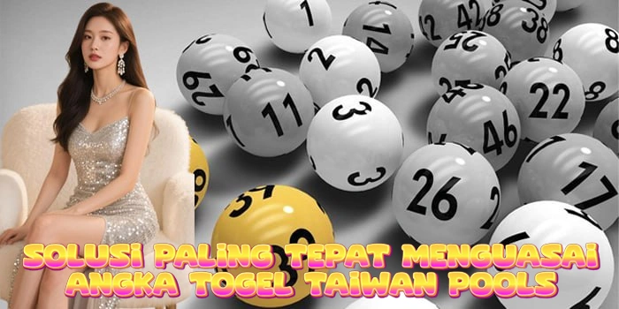 Solusi Paling Tepat Menguasai Angka Togel Taiwan Pools